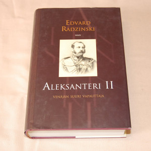 Edvard Radzinski Aleksanteri II Venäjän suuri vapauttaja